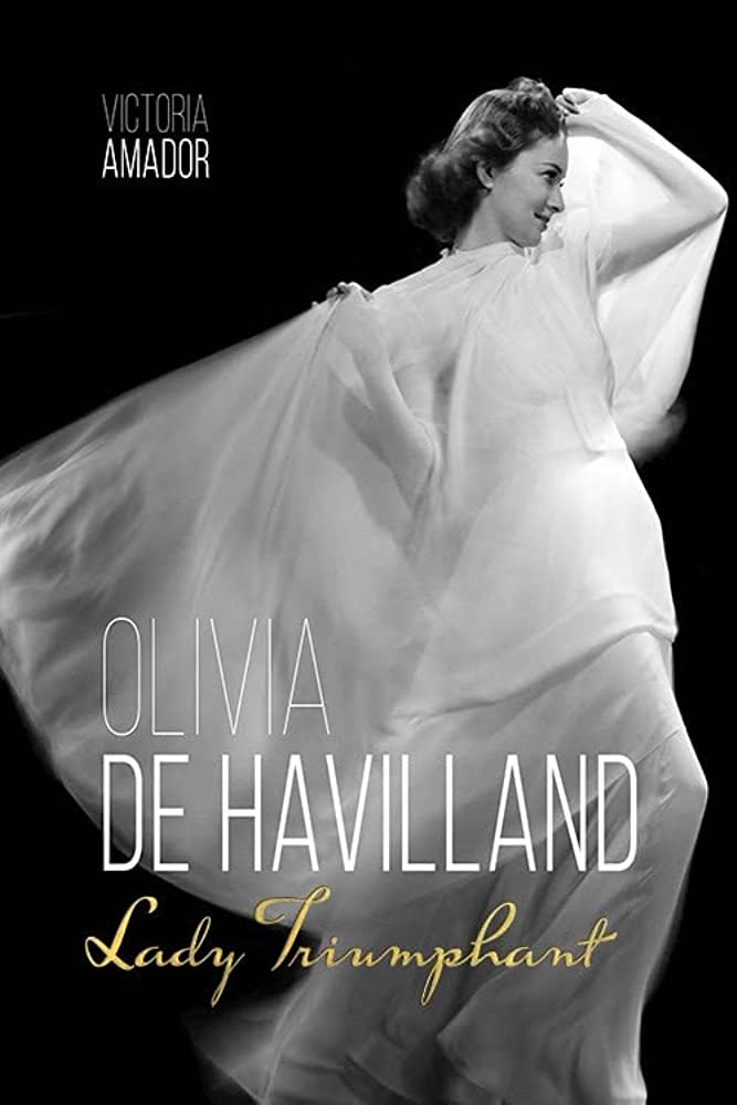 The Classic Film Collective: Olivia de Havilland: Lady Triumphant