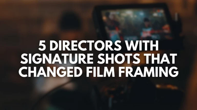 5 Directors With Signature Shots That Changed Film Framing